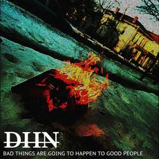 Bad Things Are Going to Happen to Good People mp3 Album by Dead Hour Noise