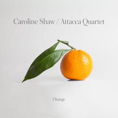 Orange mp3 Album by Caroline Shaw / Attacca Quartet