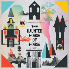 The Haunted House Of House: Part 1 mp3 Single by Session Victim