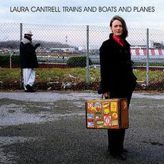Trains and Boats and Planes mp3 Album by Laura Cantrell