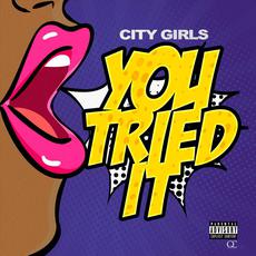 You Tried It mp3 Single by City Girls