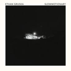 Slowmotionary mp3 Album by Ethan Gruska