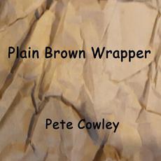 Plain Brown Wrapper mp3 Album by Pete Cowley