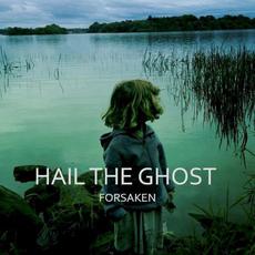 Forsaken mp3 Album by Hail the Ghost