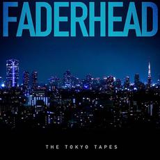 The Tokyo Tapes mp3 Album by Faderhead