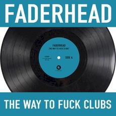 The Way to Fuck Clubs mp3 Album by Faderhead