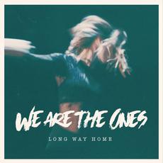We Are the Ones mp3 Single by LONG WAY HOME