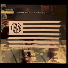Bad Reputation mp3 Album by Violent New Breed