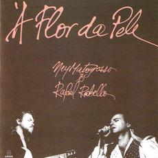 À Flor da Pele mp3 Album by Ney Matogrosso & Rafael Rabello
