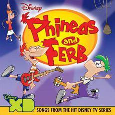Phineas and Ferb: Songs from the Hit Disney TV Series mp3 Soundtrack by Various Artists