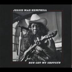 Run Get My Shotgun mp3 Album by Jessie Mae Hemphill