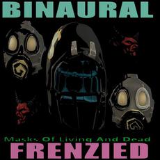 Masks of Living and Dead mp3 Album by Binaural Frenzied