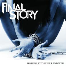 Hopefully This Will End Well mp3 Album by Final Story