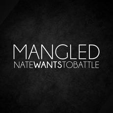 Mangled mp3 Album by NateWantsToBattle