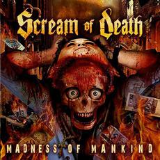 Madness of Mankind mp3 Album by Scream of Death
