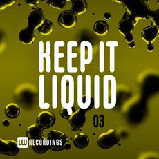 Keep It Liquid, Vol. 03 mp3 Compilation by Various Artists