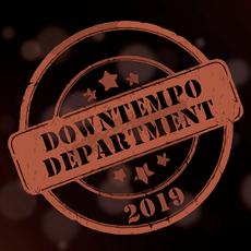 Downtempo Department 2019 mp3 Compilation by Various Artists