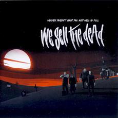 Heaven Doesn't Want You and Hell is Full mp3 Album by We Sell the Dead