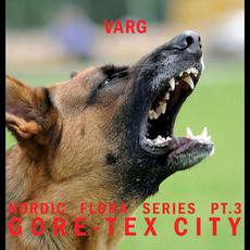 Nordic Flora Series Pt. 3, Gore-Tex City mp3 Album by Varg