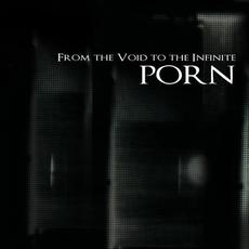 From the Void to the Infinite mp3 Album by Porn
