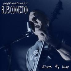 Blues My Way mp3 Album by Jeffrey David's Blues Connection