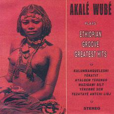 Ethiopian Groove Greatest Hits mp3 Album by Akalé Wubé