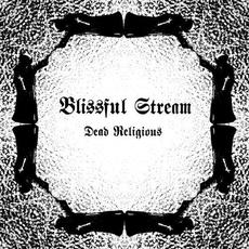 Dead Religious mp3 Album by Blissful Stream