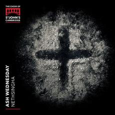Ash Wednesday mp3 Album by Choir of St. John's College, Cambridge & Andrew Nethsingha
