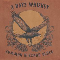 Common Buzzard Blues mp3 Album by 3 Dayz Whizkey