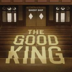 The Good King mp3 Album by Ghost Ship