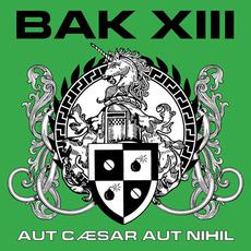 Aut Cæsar Aut Nihil mp3 Album by BAK XIII