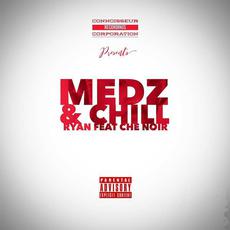 Medz And Chill mp3 Single by Ryan & Che Noir