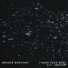 I Need Your Body (Alt. Version) mp3 Single by Brooke Bentham
