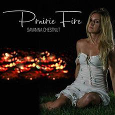 Prairie Fire mp3 Album by Savanna Chestnut