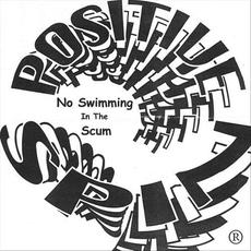 No Swimming in the Scum mp3 Album by Positive Spin