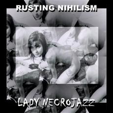 Lady Necrojazz mp3 Album by Rusting Nihilism