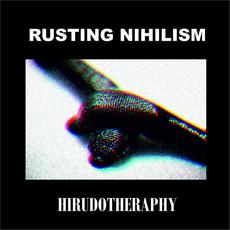 Hirudotheraphy mp3 Album by Rusting Nihilism
