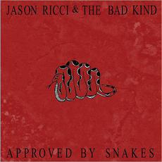 Approved by Snakes mp3 Album by Jason Ricci & The Bad Kind