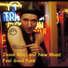 Feel Good Funk mp3 Album by Jason Ricci & New Blood