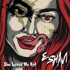 She Loves Me Not mp3 Album by Esham