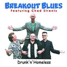 Drunk 'n' Homeless mp3 Album by Breakout Blues