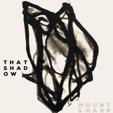 That Shadow mp3 Album by Mount Sharp