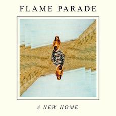 A New Home mp3 Album by Flame Parade