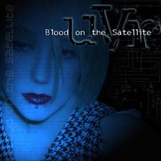 Blood on the Satellite mp3 Album by UVR