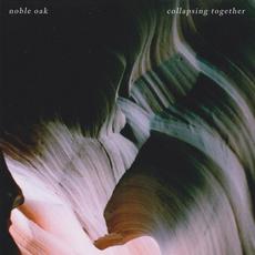 Collapsing Together mp3 Album by Noble Oak