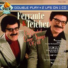 Ferrante & Teicher: The Greatest Love Songs of All mp3 Artist Compilation by Ferrante & Teicher