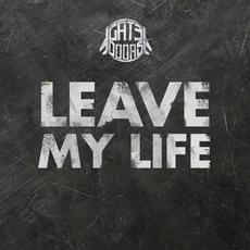 Leave My Life mp3 Album by Gate Doors