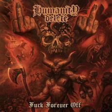 Fuck Forever Off mp3 Album by Humanity Delete
