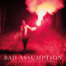 It's Only Getting Worse mp3 Album by Bad Assumption