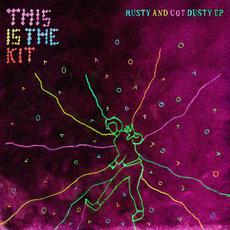 Rusty And Got Dusty EP mp3 Album by This Is The Kit
